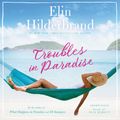 Cover Art for 9781478947707, Troubles in Paradise by Elin Hilderbrand
