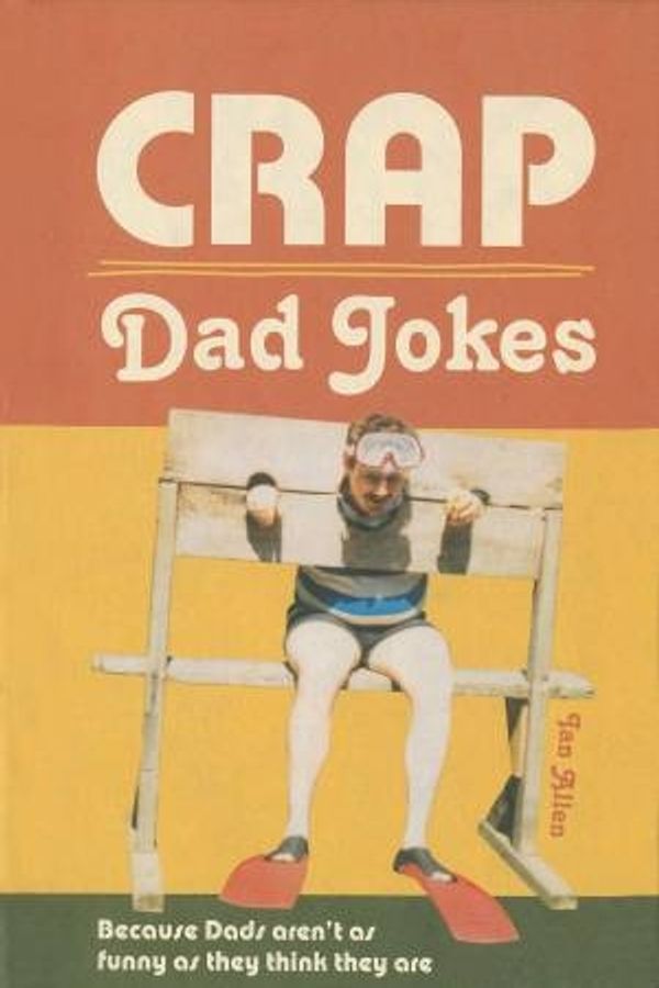 Cover Art for 9781907554940, Crap Dad Jokes by Ian Allen