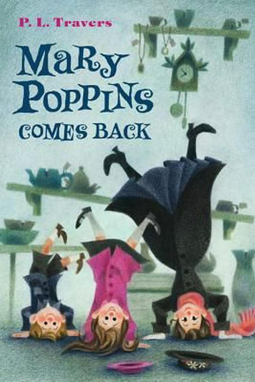 Cover Art for 9780544439573, Mary Poppins Comes Back by P. L. Travers