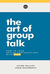 Cover Art for 9781635709025, The Art of Group Talk: How to Lead Better Conversations with Kids by Afton Phillips, Adam Duckworth