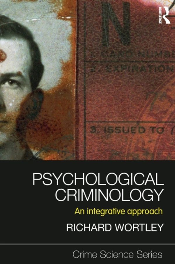 Cover Art for 9781843928058, Psychological Criminology by Richard Wortley