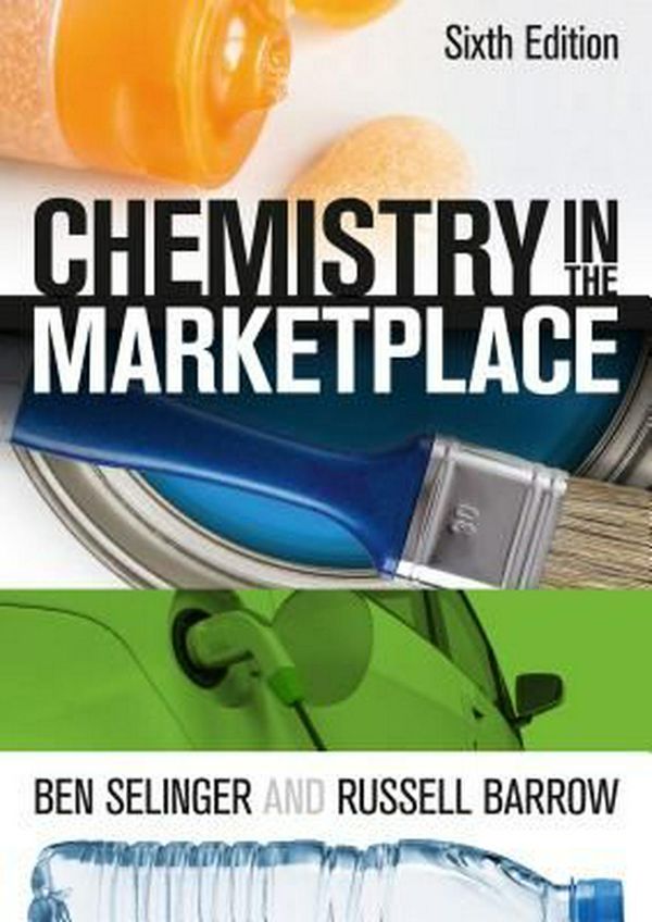 Cover Art for 9781486303328, Chemistry in the Marketplace by Ben Selinger, Russell Barrow