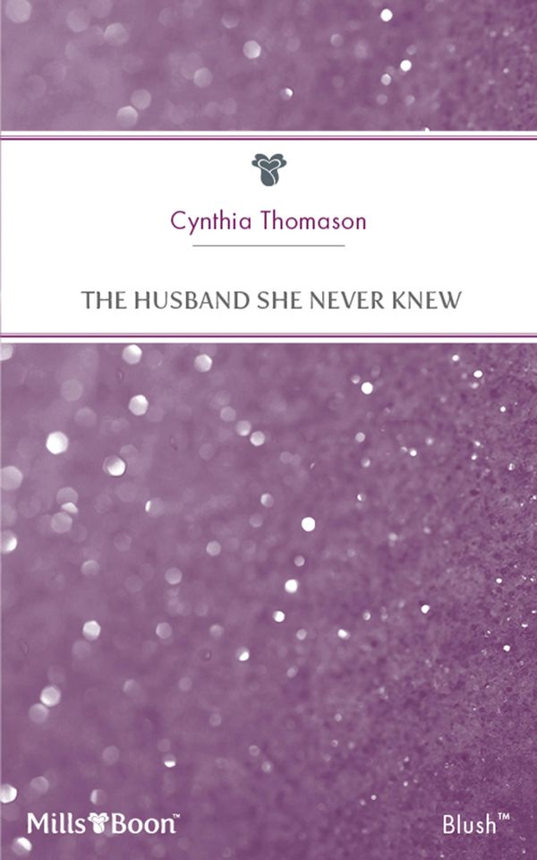 Cover Art for 9781460854662, The Husband She Never Knew by Cynthia Thomason