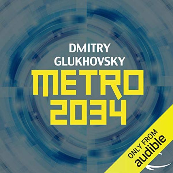 Cover Art for B00NX9A050, Metro 2034 by Dmitry Glukhovsky