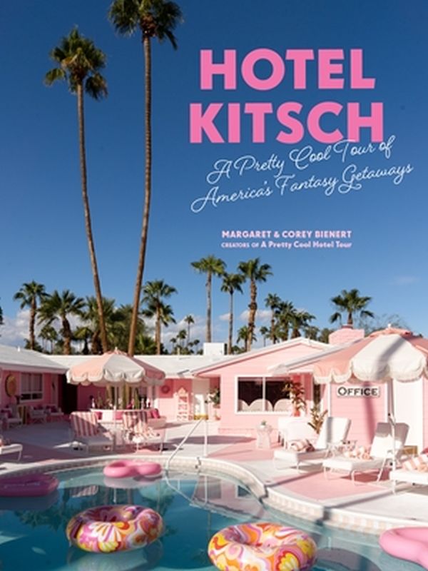 Cover Art for 9781648292040, Hotel Kitsch by Margaret Bienert, Corey Bienert