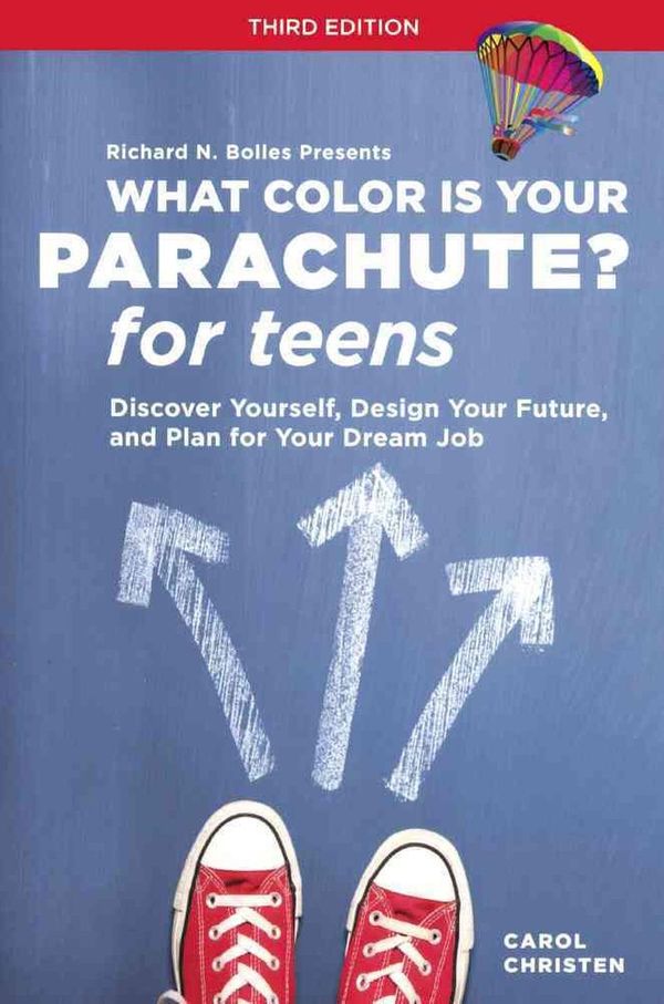 Cover Art for 9780606364331, What Color Is Your Parachute? for Teens: Discover Yourself, Design Your Future by Jean M. Blomquist, Carol Christen