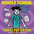 Cover Art for 9781473518292, Middle School: Just My Rotten Luck by James Patterson, Bryan Kennedy