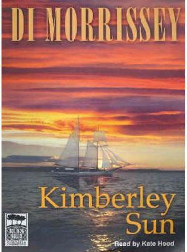 Cover Art for 9781740930772, Kimberley Sun by Di Morrissey, Kate Hood