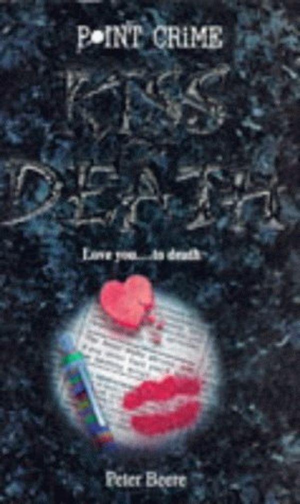 Cover Art for 9780590555838, Kiss of Death (Point Crime) by Peter Beere