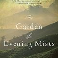 Cover Art for B008EMEGMY, The Garden of Evening Mists by Tan Twan Eng