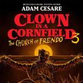 Cover Art for 9780063325012, The Church of Frendo: Clown in a Cornfield #3 by Adam Cesare