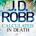 Cover Art for B00BW8JZ8W, Calculated in Death by Robb, J. D. on 26/02/2013 unknown edition by J.d. Robb
