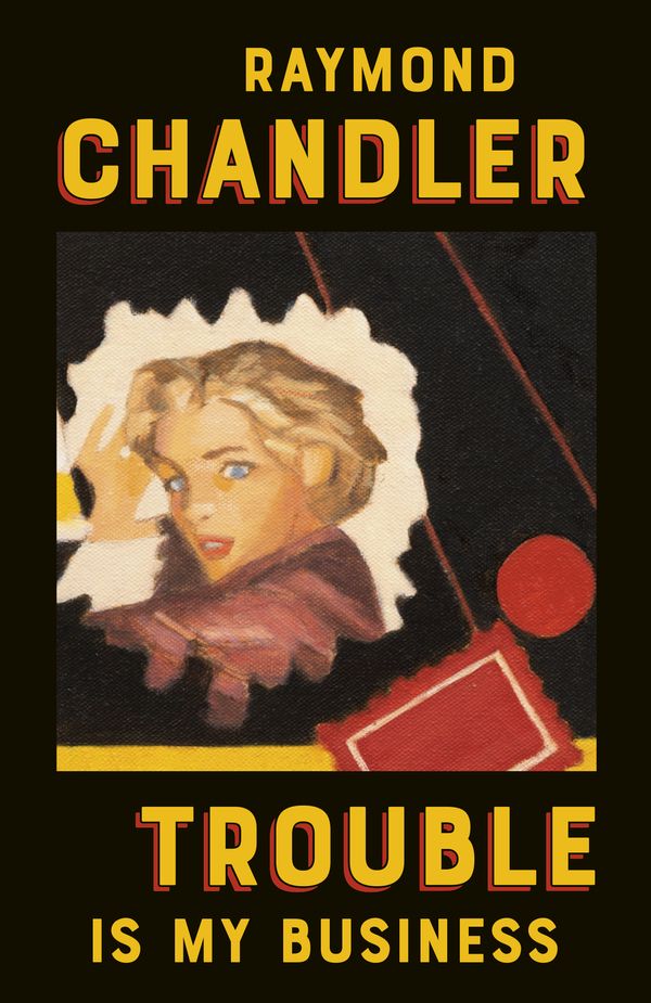 Cover Art for 9780394757643, Trouble is My Business by Raymond Chandler