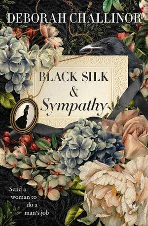 Cover Art for 9781460763667, Black Silk and Sympathy by Deborah Challinor