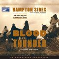 Cover Art for B000JJ3SD8, Blood and Thunder: An Epic of the American West by Hampton Sides