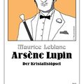 Cover Art for B06ZZCCN1J, Arsène Lupin - Der Kristallstöpsel by Maurice Leblanc