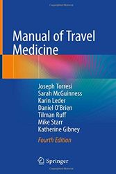 Cover Art for 9789811372513, Manual of Travel Medicine by Joseph Torresi, Sarah McGuinness, Karin Leder, O’Brien, Daniel, Tilman Ruff, Mike Starr, Katherine Gibney