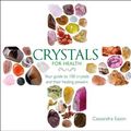 Cover Art for 9781780974538, Crystals for Health by Cassandra Eason