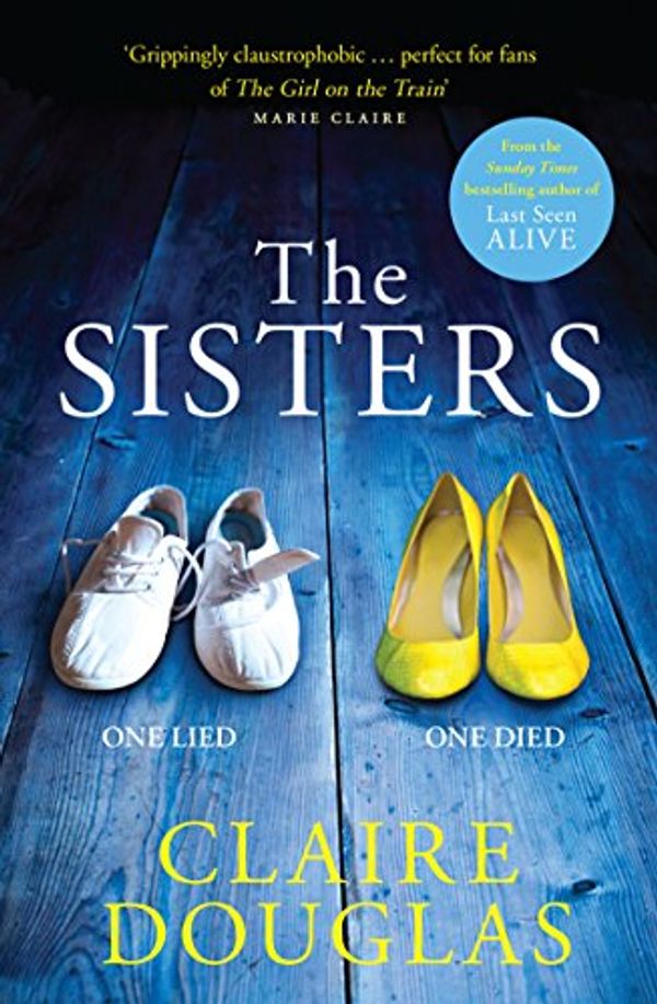 Cover Art for B00O0FY69W, The Sisters: A gripping psychological suspense by Claire Douglas