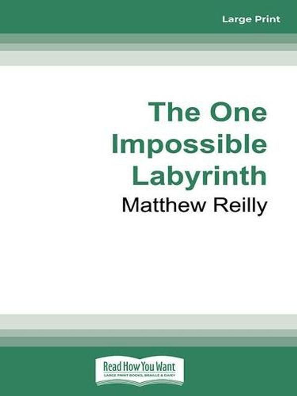 Cover Art for 9780369379153, The One Impossible Labyrinth by Matthew Reilly