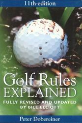 Cover Art for 9780715321508, Golf Rules Explained by Peter Dobereiner