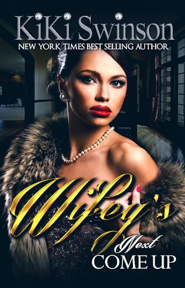 Cover Art for 1230000265140, Wifey's Next Come Up by Kiki Swinson