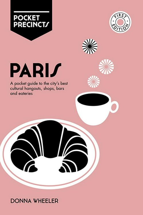 Cover Art for 9781741176308, Paris Pocket Precincts: A Pocket Guide to the City's Best Cultural Hangouts, Shops, Bars and Eateries by Donna Wheeler