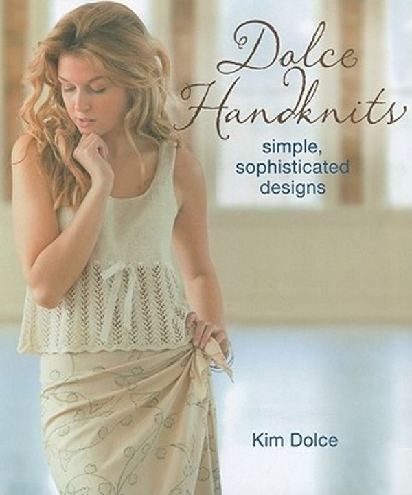 Cover Art for 9781604680133, Dolce Handknits by Kim Dolce