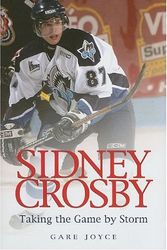 Cover Art for 9781550412536, Sidney Crosby: Taking the Game by Storm by Joyce Gare