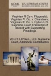 Cover Art for 9781270241669, Virginian R Co V. Fitzgerald; Virginian R. Co. V. Chambers; Virginian R. Co. V. Hylton U.S. Supreme Court Transcript of Record with Supporting Pleadings by W H T Loyall