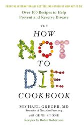 Cover Art for 9781509844333, The How Not To Die Cookbook by Michael Greger