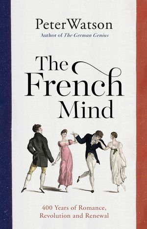 Cover Art for 9781398511507, The French Mind by Peter Watson