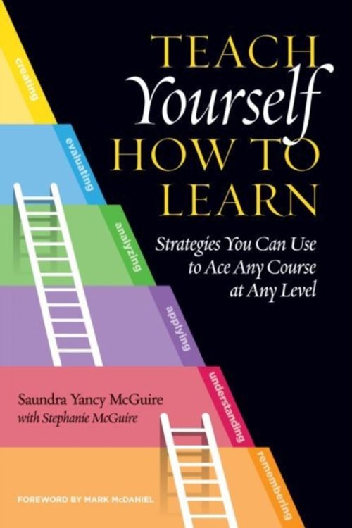 Cover Art for 9781620367568, Teach Yourself How to LearnStrategies You Can Use to Ace Any Course at Any... by Saundra Yancy McGuire