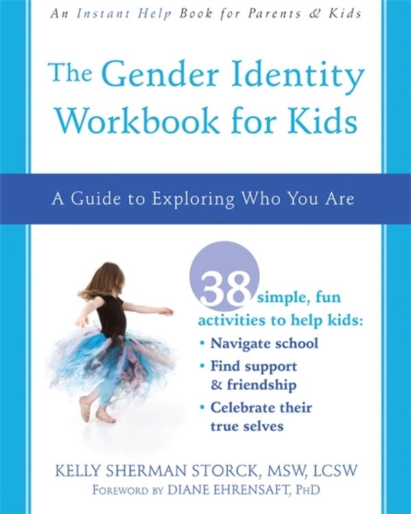 Cover Art for 9781684030309, The Gender Identity Workbook for Kids: A Guide to Exploring Who You Are by Kelly Storck
