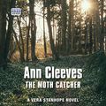 Cover Art for B01AVIJT8O, The Moth Catcher by Ann Cleeves