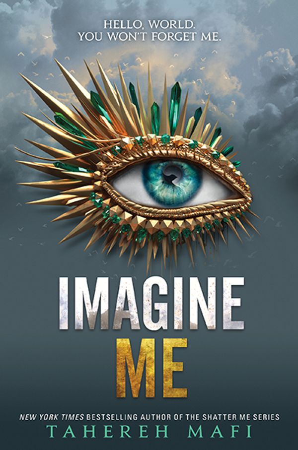 Cover Art for 9780062676429, Imagine Me (Shatter Me) by Tahereh Mafi