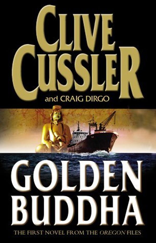 Cover Art for B01K141ICS, The Golden Buddha (The Oregon Files) by Clive Cussler (2004-03-18) by Clive Cussler;Craig Dirgo