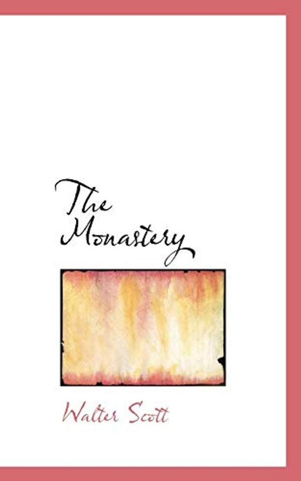 Cover Art for 9780559948343, The Monastery by Walter Scott