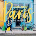 Cover Art for B07Q8XYSJJ, The New Paris: The People, Places & Ideas Fueling a Movement by Lindsey Tramuta, Charissa Fay-Photographer