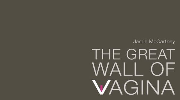 Cover Art for 9780956878502, The Great Wall of Vagina by Jamie McCartney