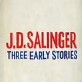 Cover Art for 9781925095548, Three Early Stories by J. D. Salinger
