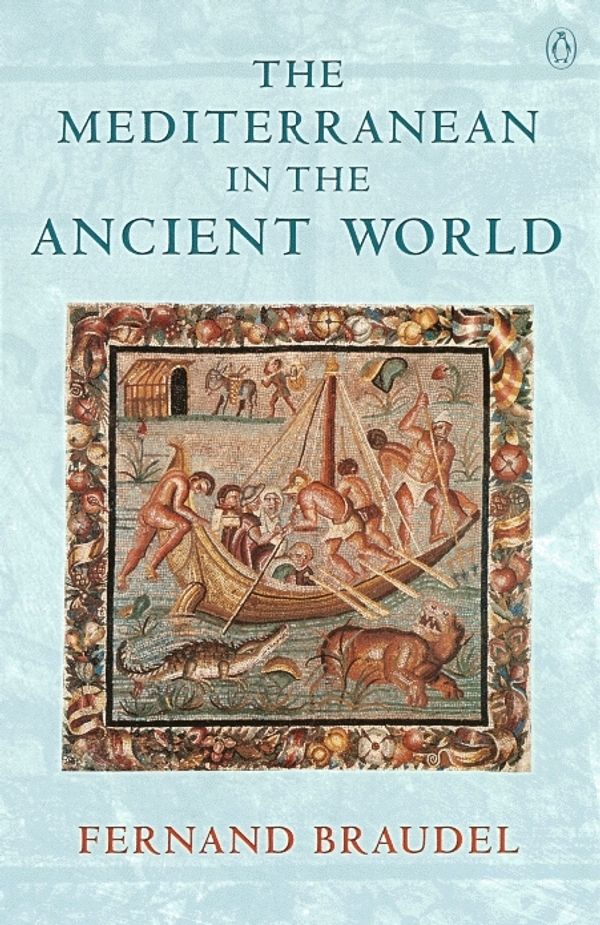 Cover Art for 9780140283556, The Mediterranean in the Ancient World by Fernand Braudel