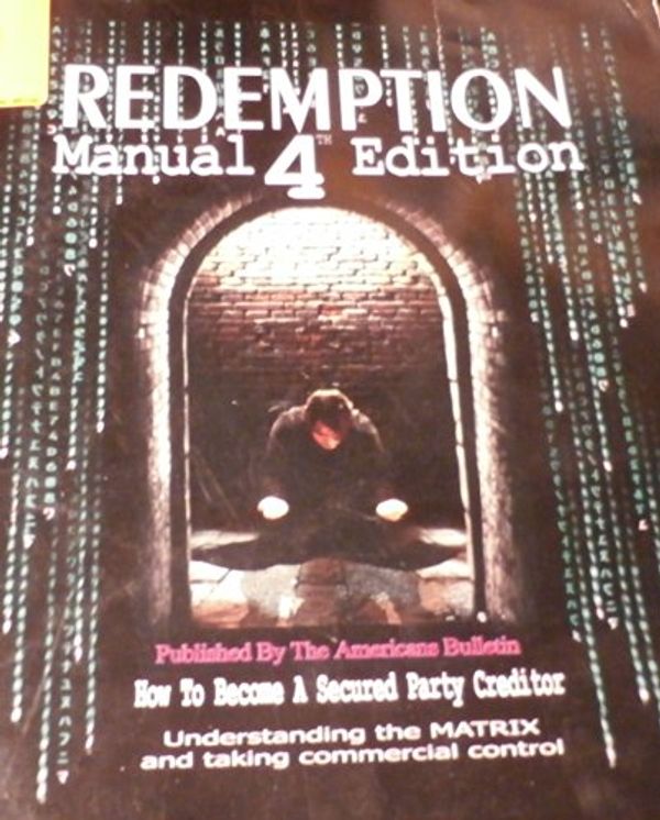 Cover Art for 9780979239700, REDEMPTION Manual 4.5 Edition From Government-Imposed Ignorance To Enlightenment as a Secured Party Creditor by Abs Publishers