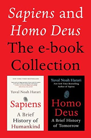 Cover Art for B01NH9R8FK, Sapiens and Homo Deus: The E-book Collection: A Brief History of Humankind and A Brief History of Tomorrow by Yuval Noah Harari