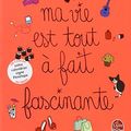 Cover Art for B01LP7TM7I, Ma Vie Est Tout A Fait Fascinante (French Edition) by Penelope Bagieu (2009-01-11) by Penelope Bagieu