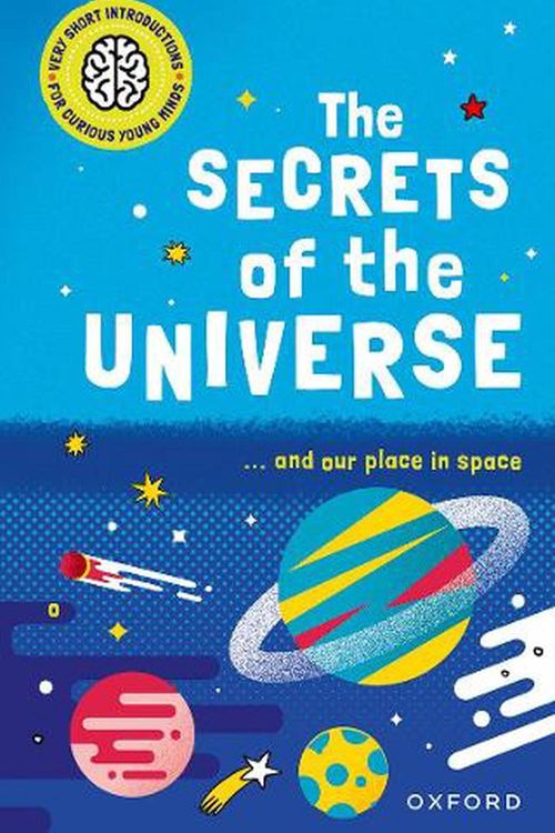 Cover Art for 9780192779212, Very Short Introductions for Curious Young Minds: The Secrets of the Universe (Children's Very Short Introductions) by Mike Goldsmith