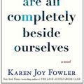 Cover Art for 9781470881412, We Are All Completely Beside Ourselves by Karen Joy Fowler