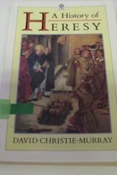 Cover Art for 9780192852106, A History of Heresy by David Christie-Murray