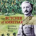 Cover Art for 9781852854577, The Butcher of Amritsar: Brigadier-General Reginald Dyer by Nigel Collett