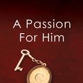 Cover Art for 9780758290632, A Passion for Him by Sylvia Day